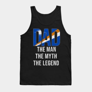 Marshallese Dad The Man The Myth The Legend - Gift for Marshallese Dad With Roots From Marshallese Tank Top